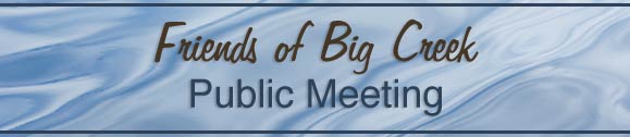Friends of Big Creek Public Meeting